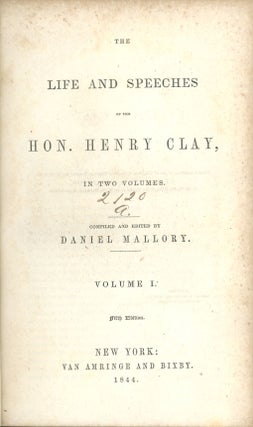Item #C000038040 The Life and Speeches of the Hon. Henry Clay (Complete in 2 volumes). Henry...