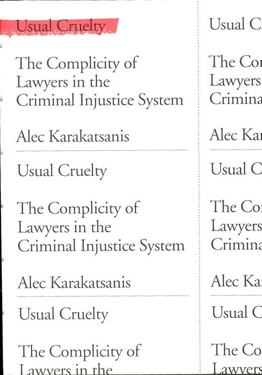 Item #C000038086 Usual Cruelty: The Complicity of Lawyers in the Criminal Injustice System (Signed first edition). Alec Karakatsanis.