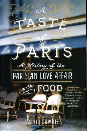 Item #C000038095 A Taste of Paris: A History of the Parisian Love Affair with Food (Signed by...