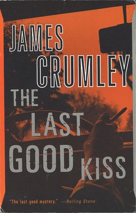 Item #C000038156 The Last Good Kiss (Signed and inscribed). James Crumley