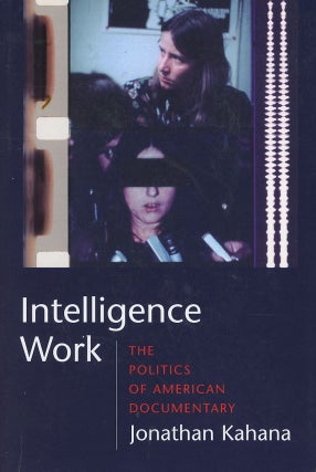 Item #C000038165 Intelligence Work: the Politics of American Documentary (Film and Culture...