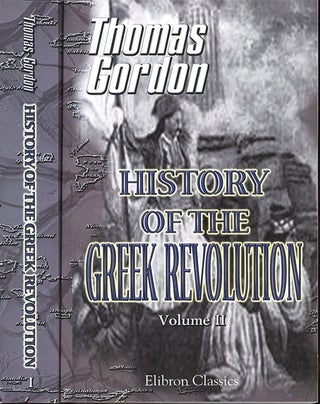Item #C000038209 History of the Greek Revolution (Complete in 2 volumes). Thomas Gordon