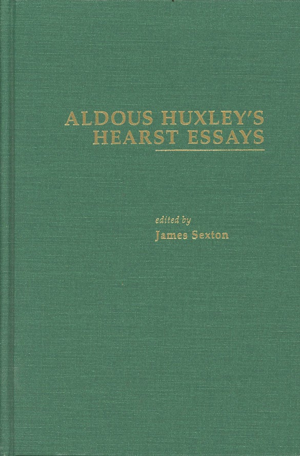 Item #C000038211 Aldous Huxley's Hearst Essays (Garland Reference Library of the Humanities). James Sexton, ed.