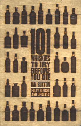 Item #C000038224 101 Whiskies to Try Before You Die (Revised & Updated). Ian Buxton
