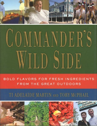 Item #C000038229 Commander's Wild Side: Bold Flavors for Fresh Ingredients from the Great...