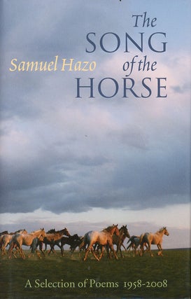 Item #C000038249 The Song of the Horse: Selected Poems 1958-2008 (Inscribed copy). Samuel Hazo