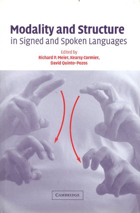 Item #C000038269 Modality and Structure in Signed and Spoken Languages. Richard P. Meier, David...