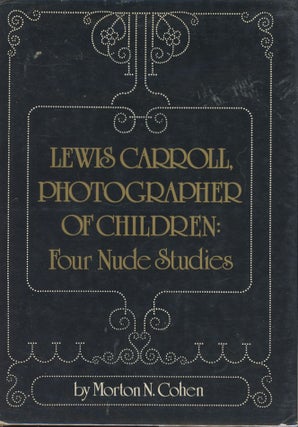 Item #C000038285 Lewis Carroll Photographer of Children: Four Nude Studies. Morton N. Cohen