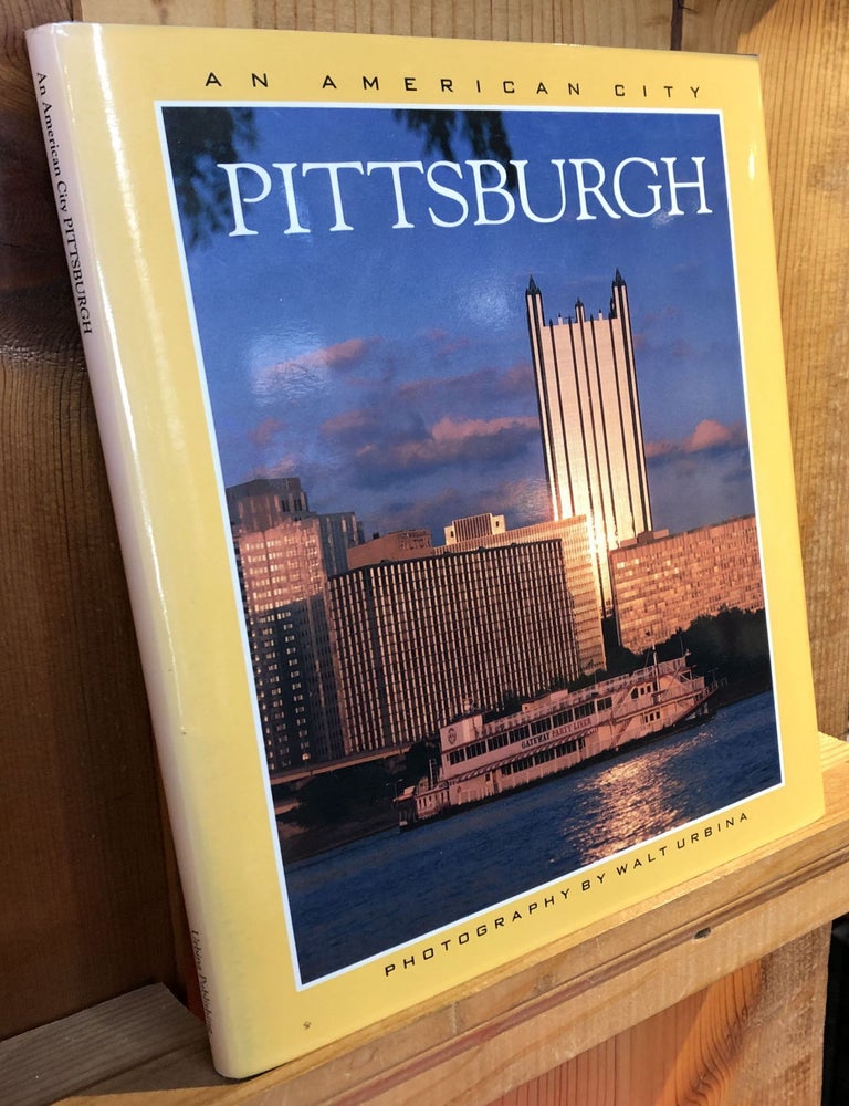 Item #C000038286 An American City: Pittsburgh (Signed by photographer). Walt Urbina, Sally Webb.