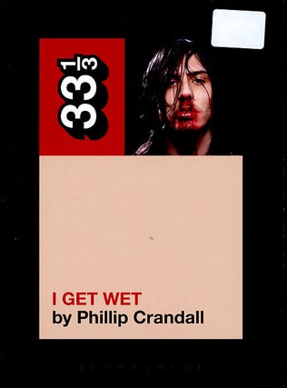 Item #C000038319 Andrew W.K.'s I Get Wet (33 1/3 Series). Phillip Crandall