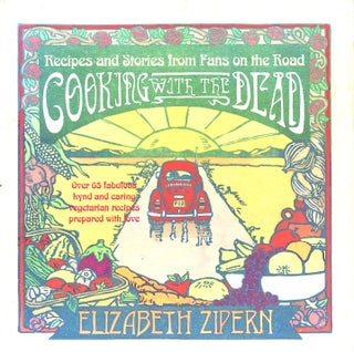 Item #C000038349 Cooking With the Dead: Recipes and Stories from Fans on the Road [Over 65...