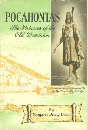 Item #C000038353 Pocahontas: The Princess of the Old Dominion (Signed). Margaret Denny Dixon