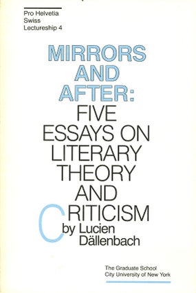 Item #C000038368 Mirrors and After: Five Essays on Literary Theory and Criticism (Pro Helvetia...