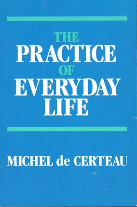Item #C000038369 The Practice of Everyday Life. Michel de Certeau