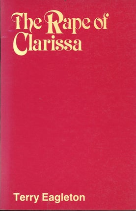 Item #C000038371 Rape Of Clarissa: Writing, Sexuality, and Class Struggle in Samuel Richardson....