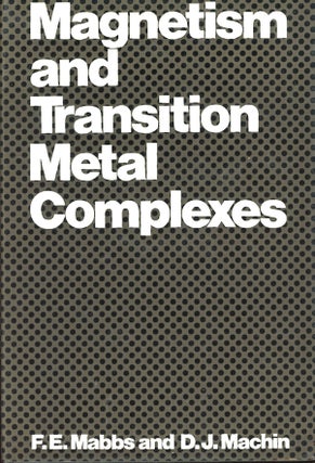 Item #C000038381 Magnetism and Transition Metal Complexes. F. E. Mabbs, D J. Machin
