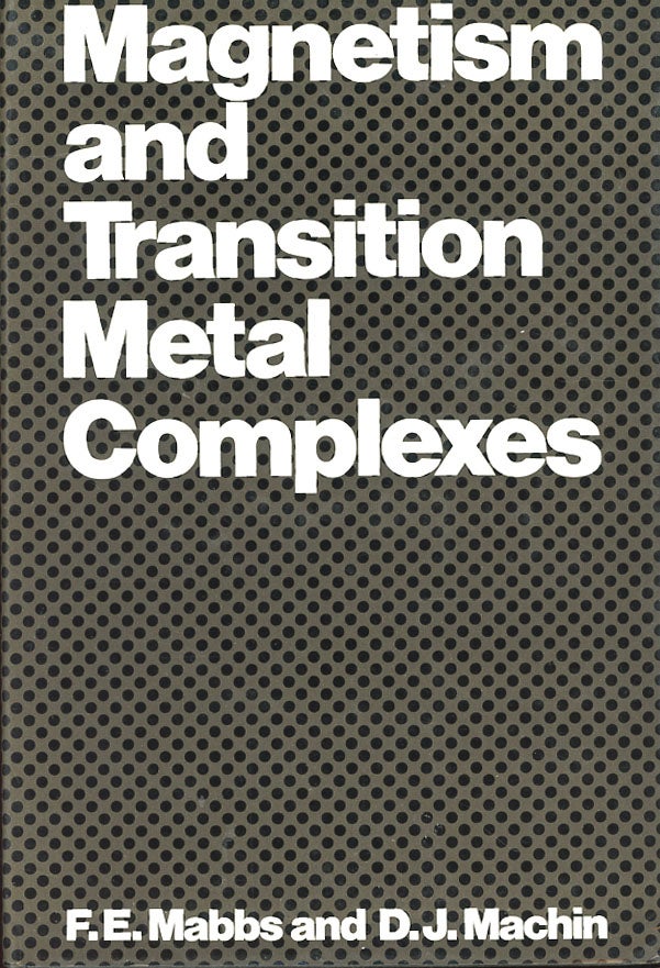 Item #C000038381 Magnetism and Transition Metal Complexes. F. E. Mabbs, D J. Machin.