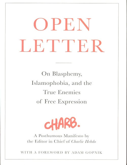 Item #C000038382 Open Letter: On Blasphemy, Islamophobia, and the True Enemies of Free Expression (Signed by Zineb El Rhazoui). Charb, Adam Gopnik Stephane Charbonnier.