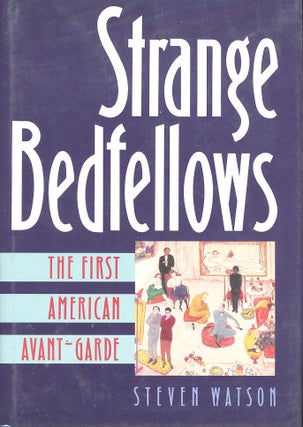 Item #C000038386 Strange Bedfellows: The First American Avant-Garde (Signed first edition)....