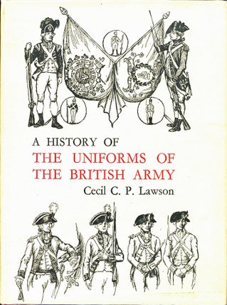 Item #C000038415 A History of the Uniforms of the British Army, Volume 3. Cecil C. P. Lawson