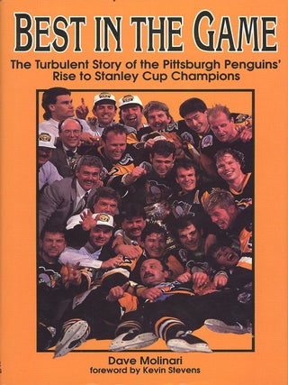 Item #C000038501 Best in the Game: The Turbulent Story of the Pittsburgh Penguins' Rise to...