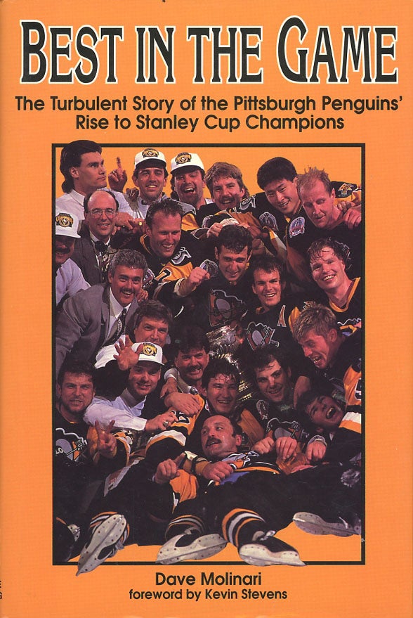 Item #C000038501 Best in the Game: The Turbulent Story of the Pittsburgh Penguins' Rise to Stanley Cup Champions (signed copy). Dave Malinari, Kevin Stevens.