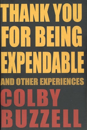 Item #C000038509 Thank You for Being Expendable and Other Experiences (signed copy). Colby Buzzell