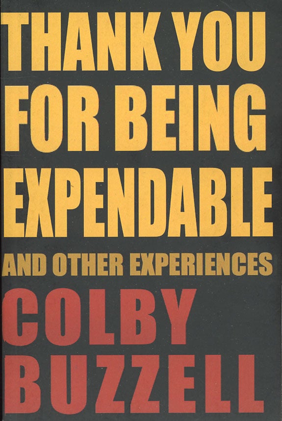 Item #C000038509 Thank You for Being Expendable and Other Experiences (signed copy). Colby Buzzell.