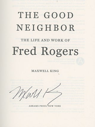 The Good Neighbor: The Life and Work of Fred Rogers (Signed first edition)