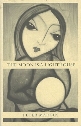 Item #C000038617 The Moon is a Lighthouse. Peter Markus, cover Rebecca Markus
