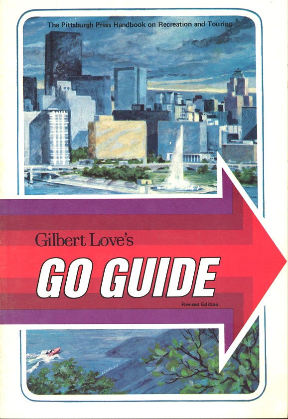 Item #C000038684 Gilbert Love's Go Guide: The Pittsburgh Press Handbook for Recreation and Touring [Pittsburgh guide book]. Ron Bruner, ed.