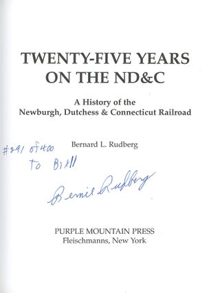 Twenty-Five Years on the ND&C: A History of the Newburgh, Dutchess, & Connecticut Railroad (Signed limited edition)