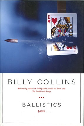 Item #C000038886 Ballistics: Poems (Signed 1st ed). Billy Collins