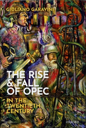 Item #C000038919 The Rise and Fall of OPEC in the Twentieth Century. Giuliano Garavini