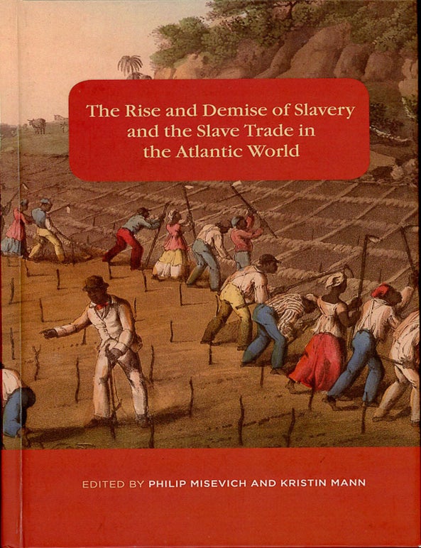 The Rise and Demise of Slavery and the Slave Trade in the Atlantic ...