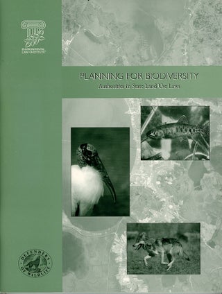 Item #C000038940 Planning for Biodiversity: Authorities in State Land Use Laws. Environmental Law...