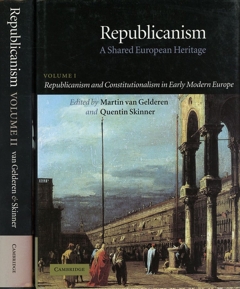 Item #C000038998 Republicanism: A Shared European Heritage (2 Vols.). Martin van Gelderen, Quentin Skinner.