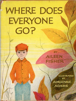 Item #C000039059 Where Does Everyone Go? (1st ed). Aileen Fisher, Adrienne Adams
