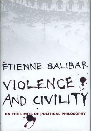 Item #C000039077 Violence and Civility: On the Limits of Political Philosophy (The Wellek Library...