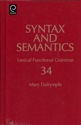 Item #C000039094 Syntax and Semantics, Vol. 34: Lexical Functional Grammar. Mary Dalrymple