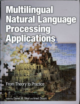 Item #C000039096 Multilingual Natural Language Processing Applications. Daniel M. Bikel, Imed...