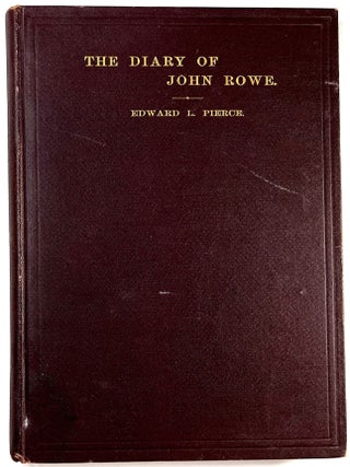 Item #C00004057 The Diary of John Rowe, A Boston Merchant, 1764-1779. A Paper read By Edward L....