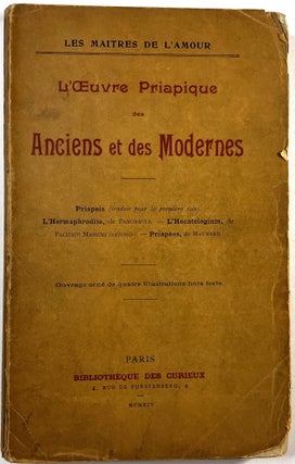 Item #C00004427 L'Oeuvre priapique des anciens et des modernes : 'Priapeia', traduit pour la...