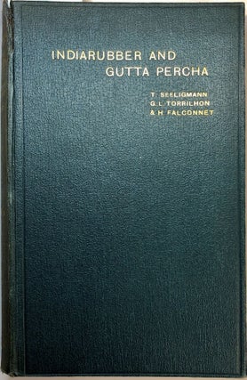 Item #C0000446 Indiarubber and Gutta Percha - A Complete Practical Treatise on Indiarubber and...