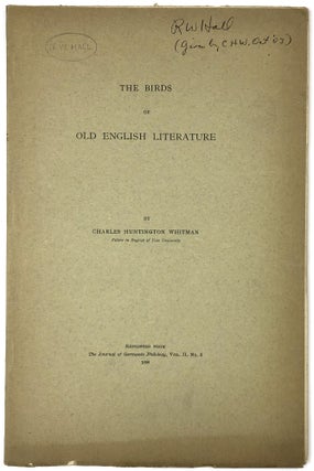 Item #C00004804 The Birds of Old English Literature. Charles Huntington Whitman