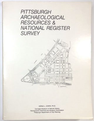 Item #C00004996 Pittsburgh Archaeological Resources and National Register Survey. Verna L. Cowin