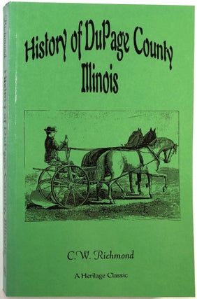 Item #C00005113 History of Du Page County, Illinois. 1876 Compiled Under The Direction And...