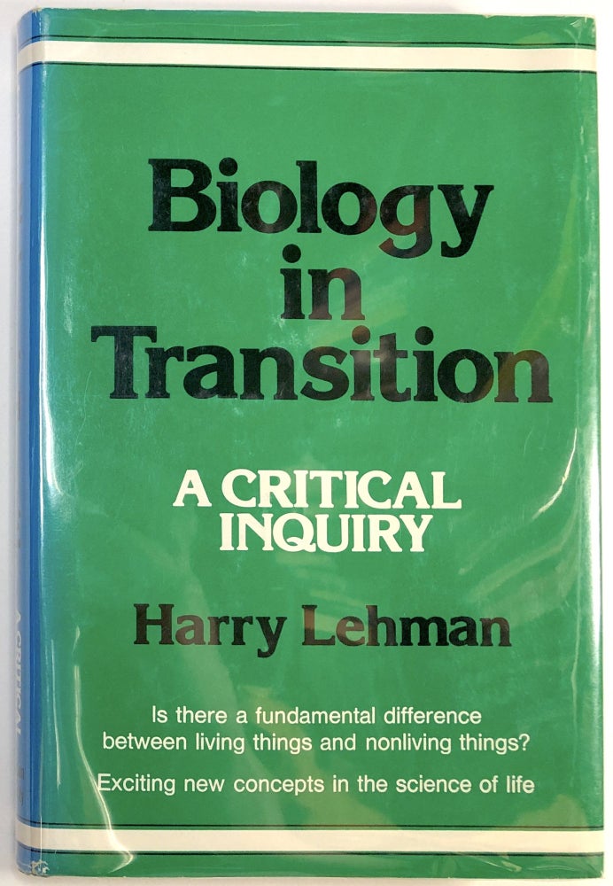 Item #C00005521 Biology in transition: A critical inquiry (An Exposition-university book). Harry Lehman, George Wald interest.