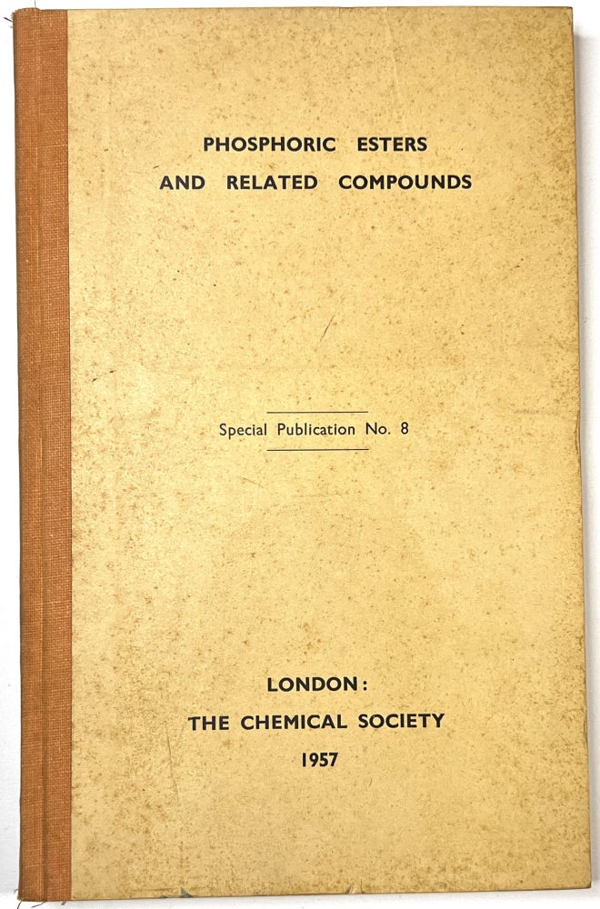 Item #C00006133 Phosphoric Esters and Related Compounds - Report of a Symposium held at the Chemical Society Anniversary Meeting, Cambridge on April 9-12th, 1957. G. W. Kenner, D. M. Brown.