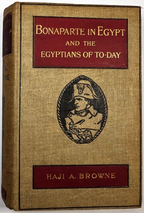 Item #C00006188 Bonaparte in Egypt and the Egyptians of To-Day. Haji A. Browne